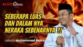 🔴[LIVE] LUAS DAN DALAM NYA NERAKA⁉️- Ustadz Muhammad Maksum #masjidaddua