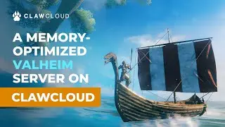 Setting up a memory-optimized Valheim dedicated server on ClawCloud!🏠