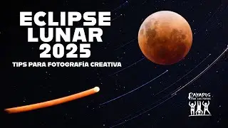 Pautas para la fotografía del eclipse lunar del 14 de marzo de 2025