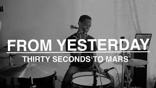 Thirty Seconds To Mars- From Yesterday Covered by The Paradox