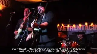 DUSTY ROADS &ndash; Maurizio &ldquo;Gnola&rdquo; Glielmo, Ed Abbiati & The Dirty Devils live@1e35circa, Cant&ugrave; (IT)