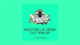 Iago De La Vega - Old Times (Original Mix) TECHSTURB048