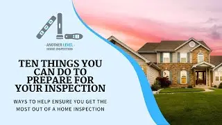 10 Ways To Prepare For Your Home Inspection