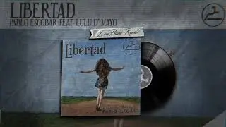 Pablo Escobar - Libertad (feat. Lulu D'Mayo) [Low Phase Remix]