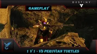 Destiny: 1v1 Vs Peruvian Turtles (Challenged) - Gameplay