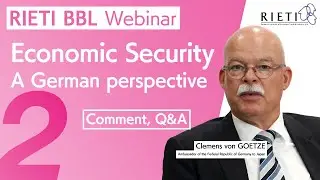 Economic Security - A German perspective #2 (Comment, Q&A) [RIETI BBL Webinar]