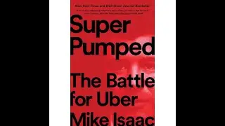 Super Pumped by Mike Isaac - Another Book Review