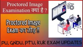 what is Proctored image examination? PU GNDU PTU KUK exams 21 updates# Panjab University#