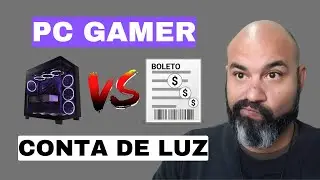 QUANTO DE ENERGIA GASTA UM PC GAMER POR MES?