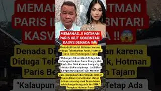 MEMANAS..!! HOTMAN PARIS IKUT KOM3NTARI KASVS DENADA !!😱 #beritaartis #gosipartis #beritaviral