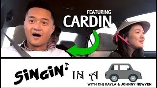 Singin' In A Car with Chị Kayla & Johnny Newyen ft. Cardin