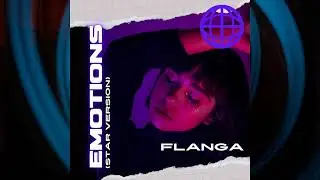 Flanga - Emotions (Star Version) | Official Audio | 2021