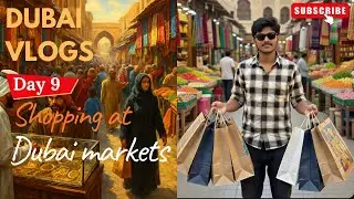 Traditional markets se bahut saari shopping karli ||Dubai series 09