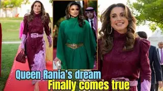 Queen of Jordan, Queen Rania&rsquo;s longest dream finally comes true