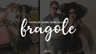 achille lauro, rose villain - fragole (testo)