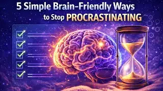 5 Simple Brain-Friendly Ways to Stop Procrastinating #Procrastination #Productivity #selfhelp