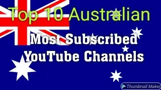 Top 10 Australian YouTuber 2019 To 10 Most Subscribed YouTube Channels of Australia