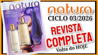 Revista Natura CICLO 03/2026 COMPLETA novo LUNA NUIT e VOLTA DO HOJE 😍