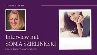 Sonia Szielinski - Frau Sein Heute Kongress - Trailer