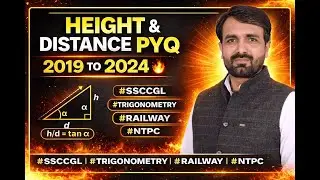 HEIGHT & DISTANCE PYQ 2019 TO 2024🔥 || RAJKARAN CHOUDHARY #ssccgl#trigonometry#railway #ntpc