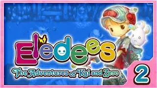 Eledees: The Adventures of Kai and Zero --- #2: Lass die Putzelchen nicht entwischen!