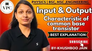 Common Base Configuration (Input & Output Characteristics) | lect.-04 | #physics #bsc 