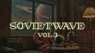 🪐 Sovietwave Archives 🚀 Vol. 3: A 22-Minute, 8-Track