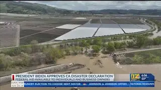 President Biden approves California Disaster Declaration; federal aid available to the affected