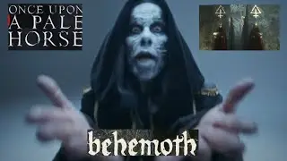 Behemoth new video &ldquo;Once Upon A Pale Horse&ldquo; off album &ldquo;Opvs Contra Natvram&rdquo;