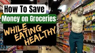 How Save Money on Groceries While Eating Healthy