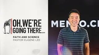 Oh, We're Going There... Faith and Science | Menlo Online | May 23