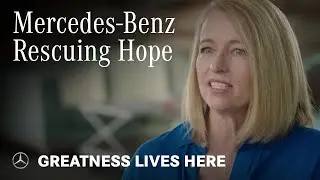 Mercedes-Benz &ndash; Rescuing Hope