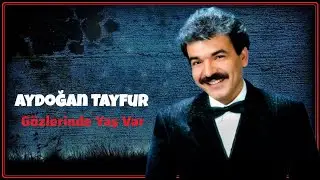 Aydoğan Tayfur - Gözlerinde Yaş Var
