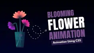 How To Create Blooming Flower Animation 🌹 Using HTML and CSS Only