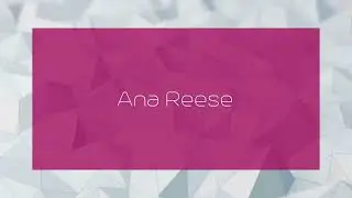 Ana Reese - appearance