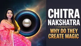 Why Do Chitra Nakshatra People Create Magic?