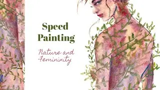 Nature & Femininity in Watercolor &ndash; Female Figure Speed Painting Tutorial  #speedpainting