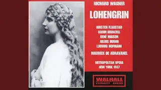 Lohengrin: Act III Scene 3: Tale of the Grail: In fernem Land, unnahbar euren Schritten &hellip;...