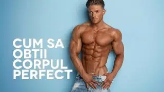 Cum sa obtii corpul perfect