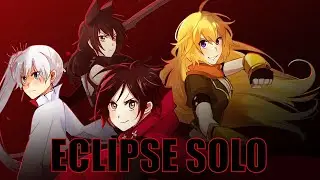 RWBY: Grimm Eclipse (Eclipse Solo Guide) Ch. 03: The Collapse