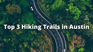 Top 3 hiking trails in Austin