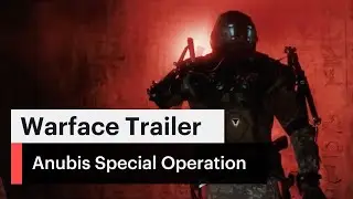 Warface - Trailer - Anubis Special Operation