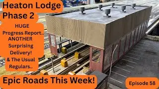 Heaton Lodge Phase 2..EPIC Roads 'How To', HUGE Walkaround Progress, Surprising Delivery & More!