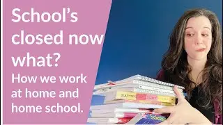 Did I Just Become a Homeschooler? What to Do Now That School is Closed