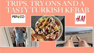 Pep & Co and H&M Try On Haul Two Trips to Wales and the Tastiest Homemade Turkish Chicken Kebab
