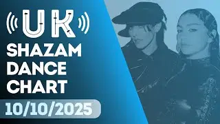 🇬🇧 SHAZAM UK DANCE CHART (10/10/2025) | TOP-40 & NEW-ENTRIES OVERVIEW