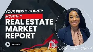 Real Estate with Alicia - Pierce County, WA - July 2025 Real Estate Market Report