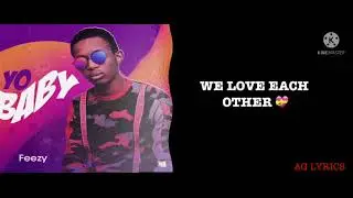 FEEZY - YO BABY VIDEO LYRICS