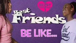 BEST FRIENDS BE LIKE... (FUNNY KIDS SKIT)