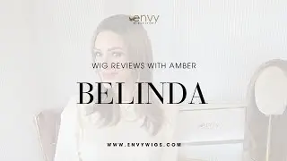 Belinda | Envy Wigs Review